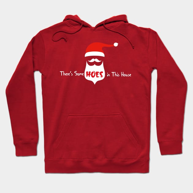 There's Some Hoes in This House Hoodie by MerchSpot